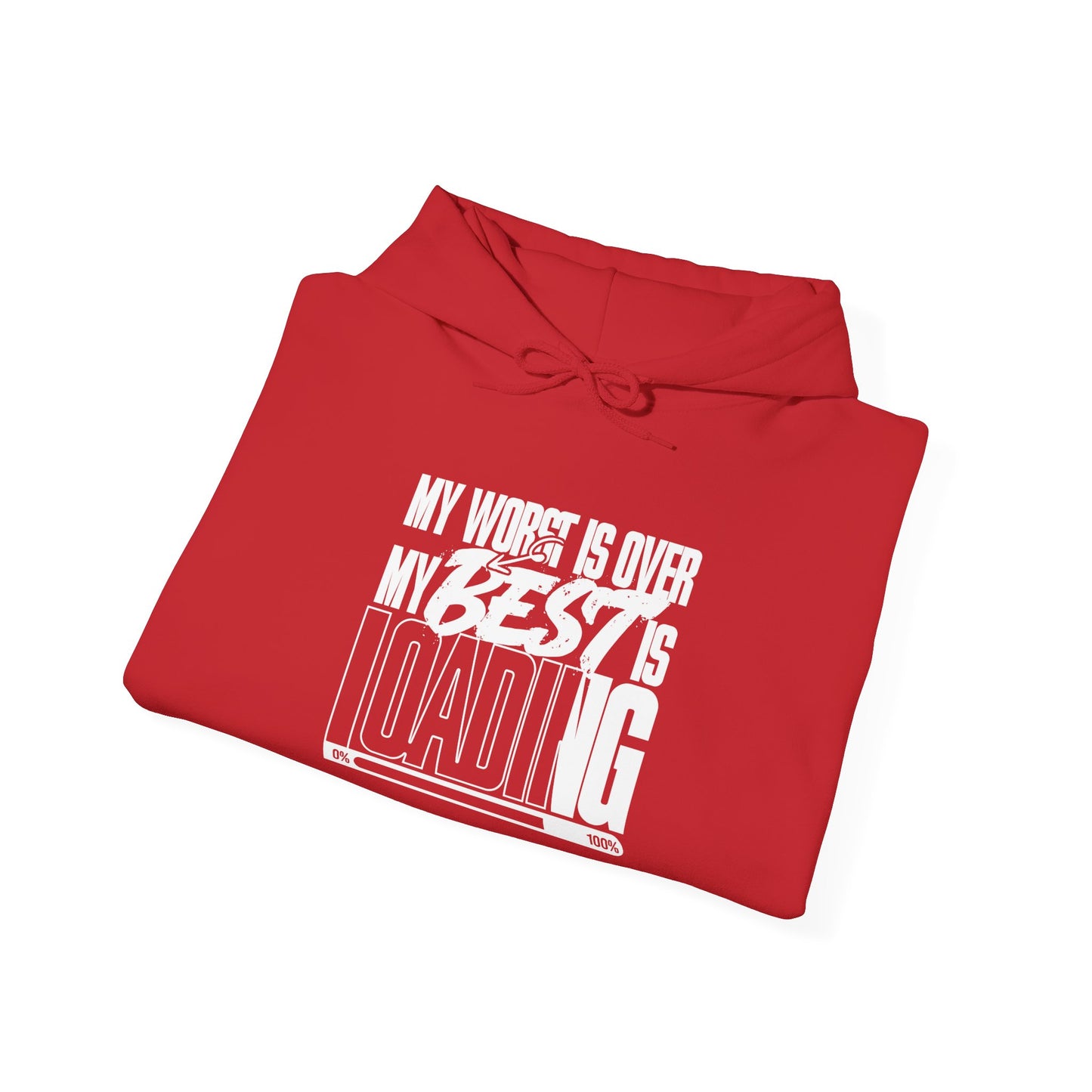 Hoodie - "My Worst is Over, My Best is Loading" Inspirational Graphic Hoodie