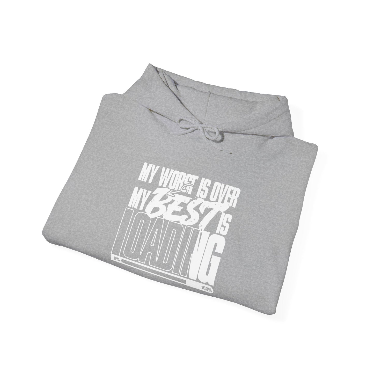 Hoodie - "My Worst is Over, My Best is Loading" Inspirational Graphic Hoodie