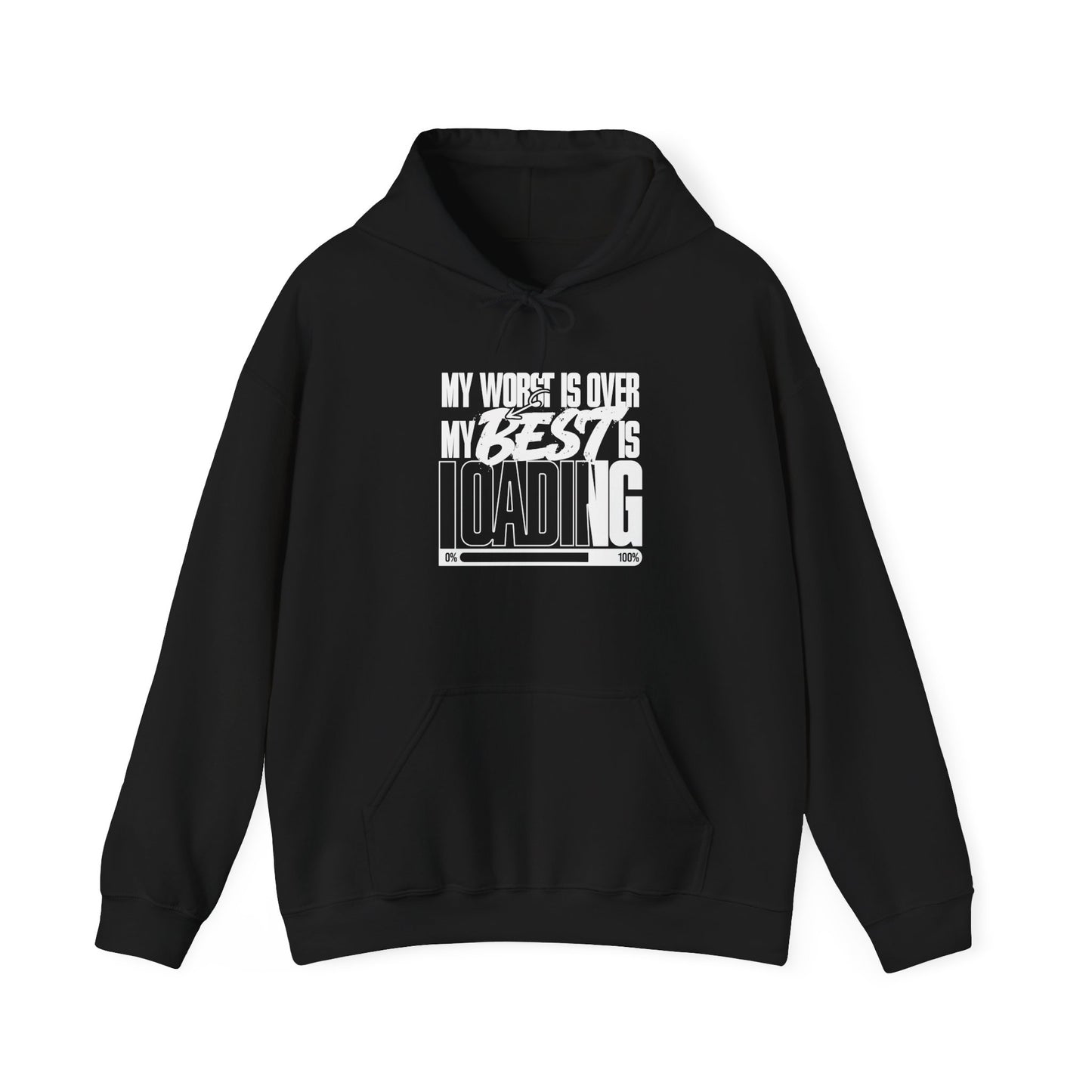 Hoodie - "My Worst is Over, My Best is Loading" Inspirational Graphic Hoodie