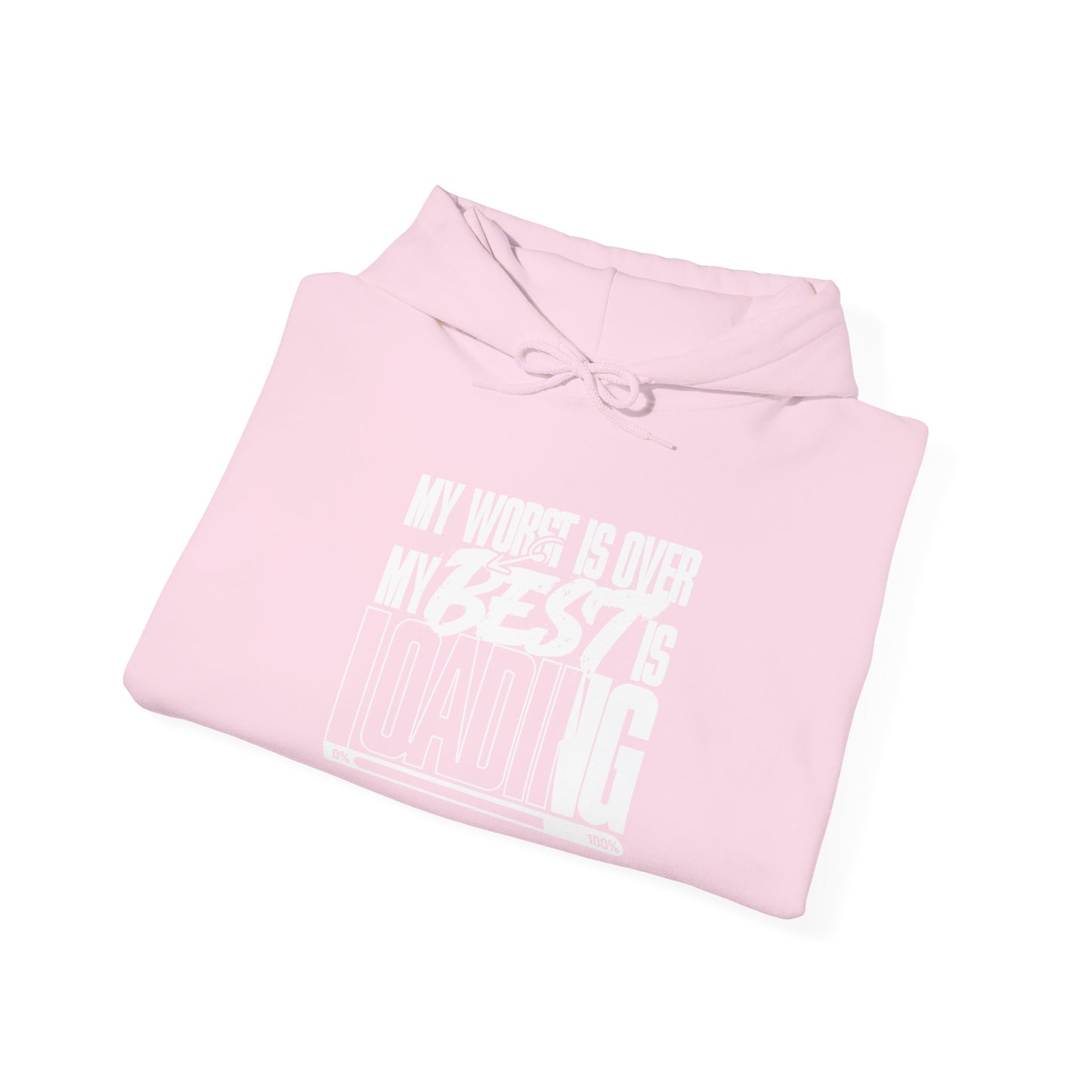 Hoodie - "My Worst is Over, My Best is Loading" Inspirational Graphic Hoodie