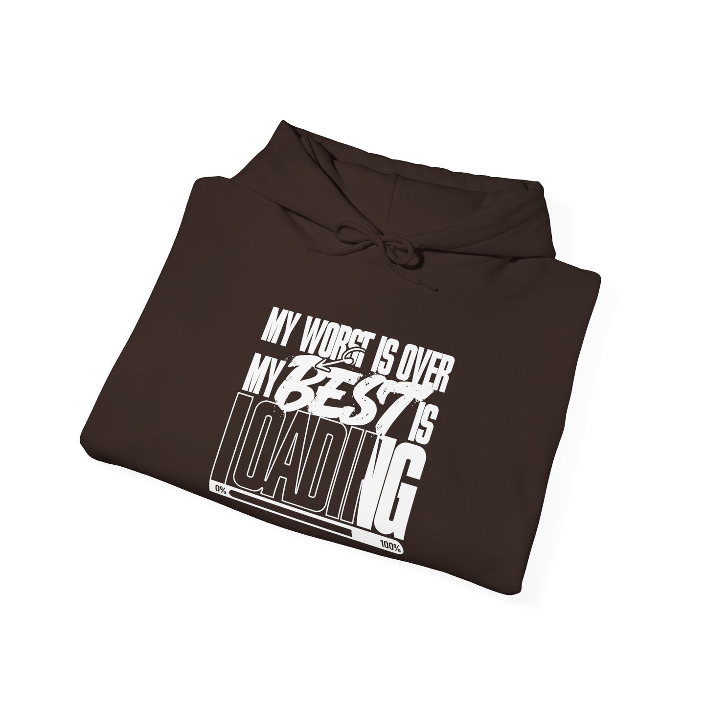 Hoodie - "My Worst is Over, My Best is Loading" Inspirational Graphic Hoodie