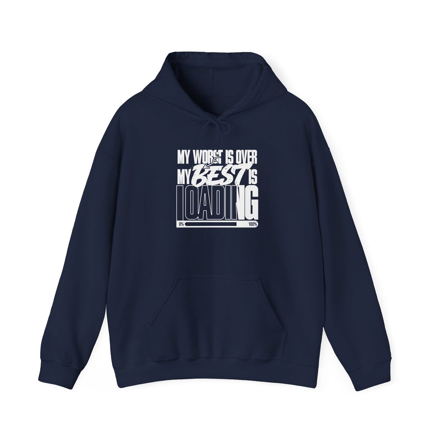 Hoodie - "My Worst is Over, My Best is Loading" Inspirational Graphic Hoodie