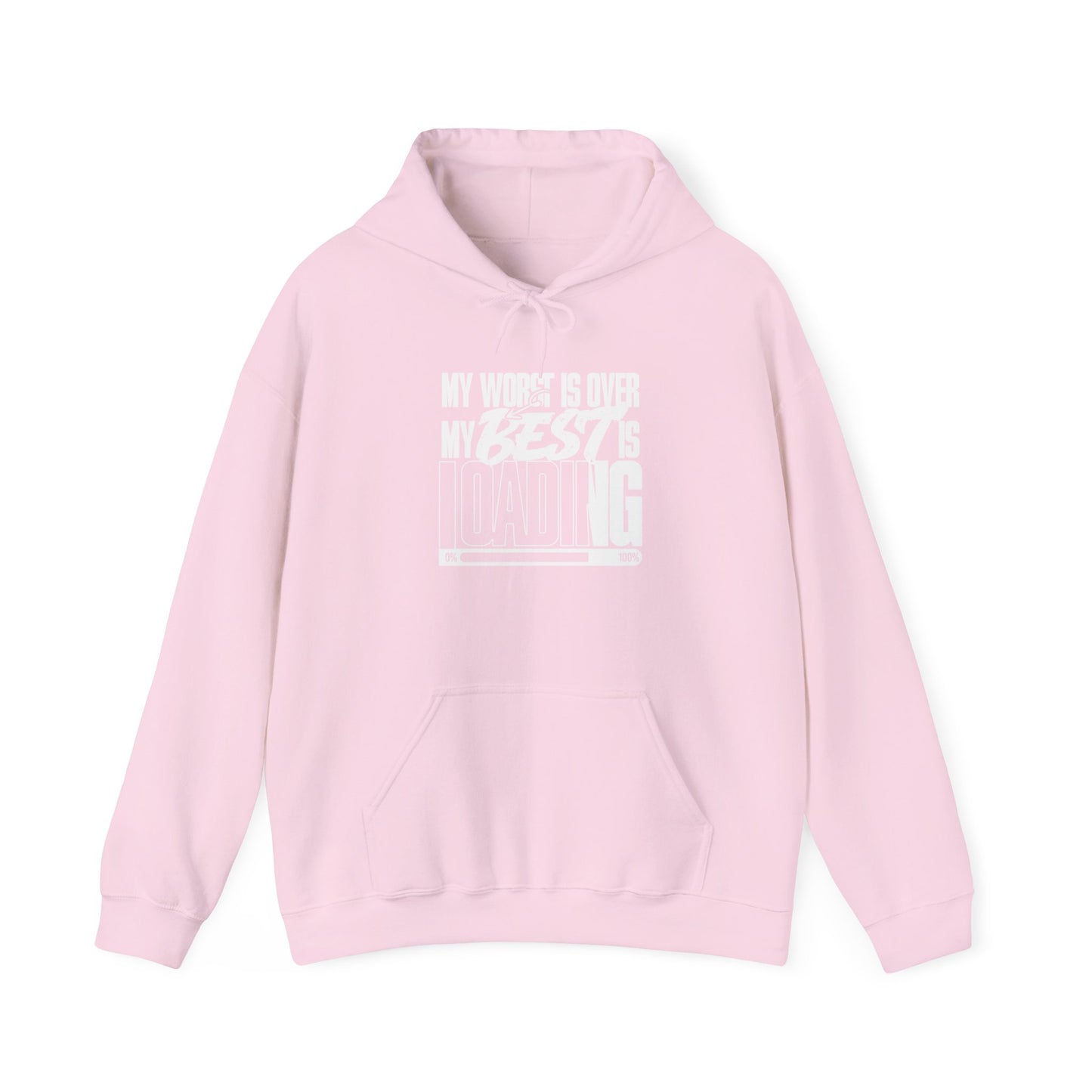 Hoodie - "My Worst is Over, My Best is Loading" Inspirational Graphic Hoodie