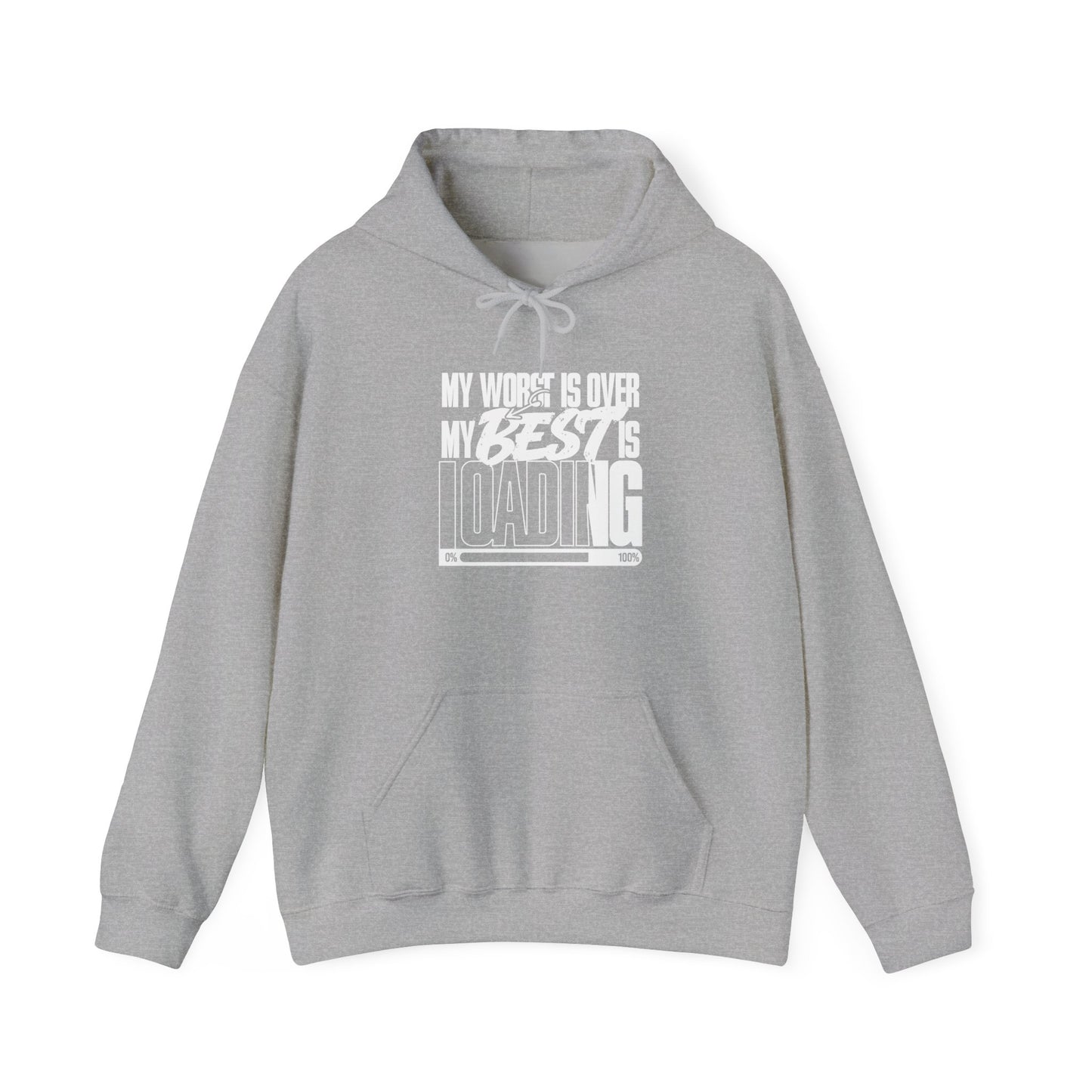 Hoodie - "My Worst is Over, My Best is Loading" Inspirational Graphic Hoodie