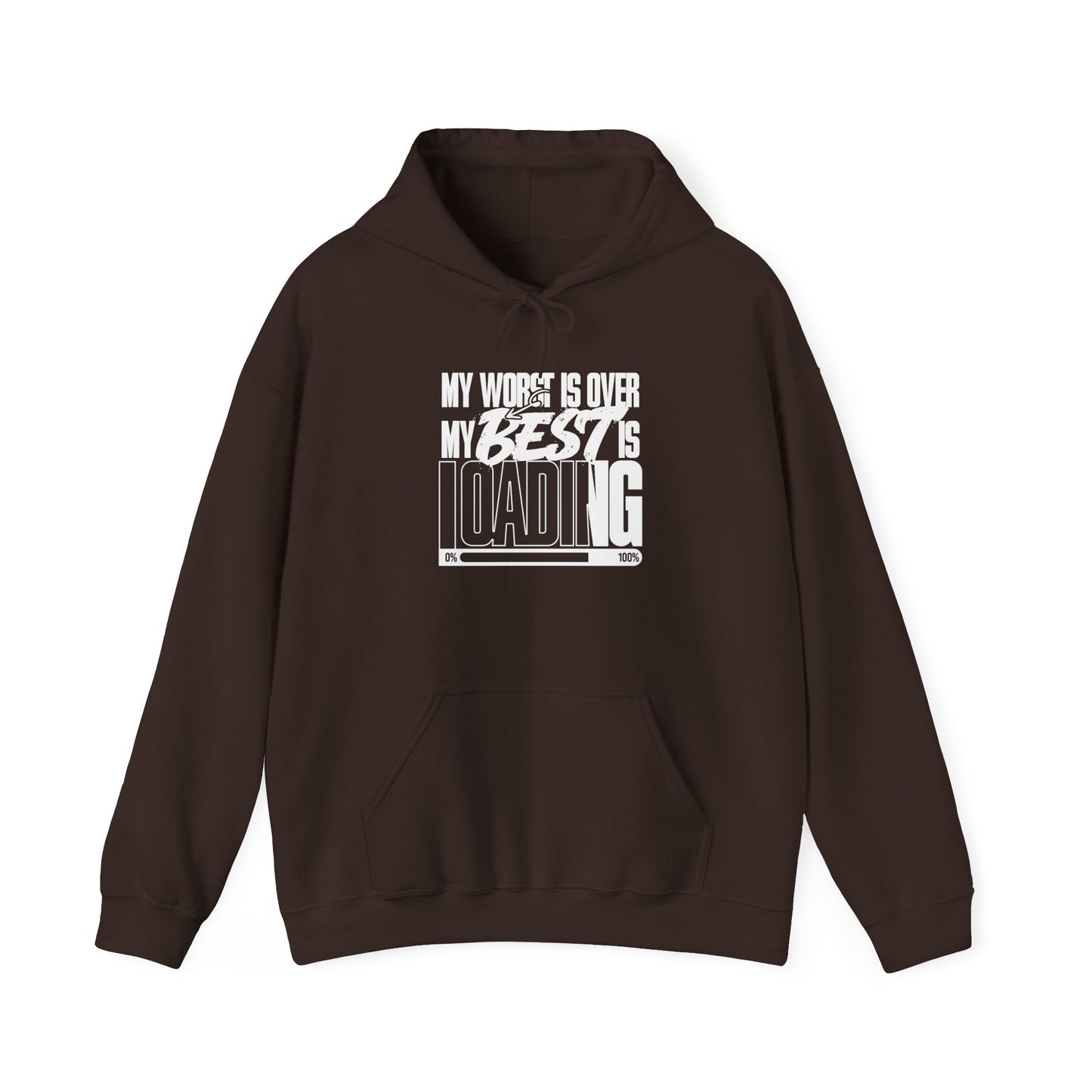 Hoodie - "My Worst is Over, My Best is Loading" Inspirational Graphic Hoodie