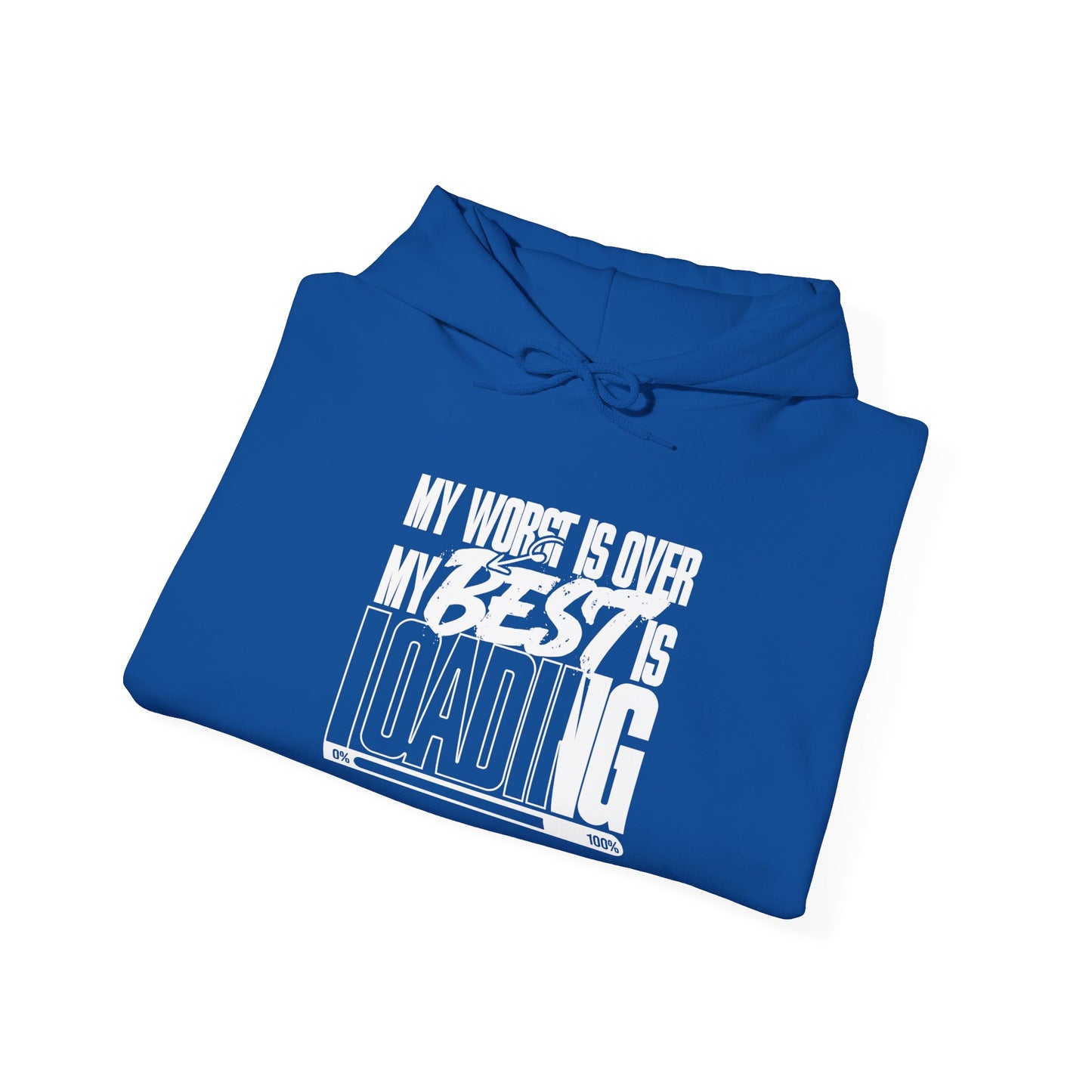 Hoodie - "My Worst is Over, My Best is Loading" Inspirational Graphic Hoodie