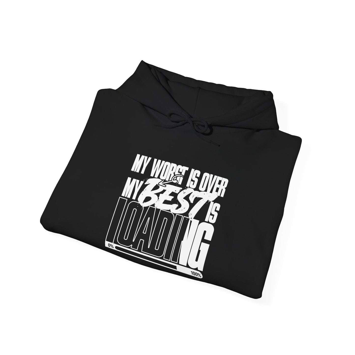 Hoodie - "My Worst is Over, My Best is Loading" Inspirational Graphic Hoodie